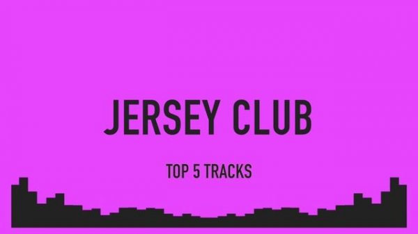 JERSEY CLUB MUSIC : TOP 5 TRACKS 2019 — With Spotify and Apple music playlist