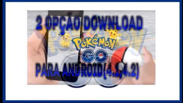 DOWNLOAD POKÉMON GO PARA ANDROID 4.1,4.2 # 2 OPÇÃO INSCREVA-SE NO CANAL смотреть онлайн