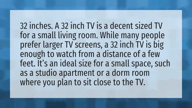 Is a 32 inch TV too small? смотреть онлайн