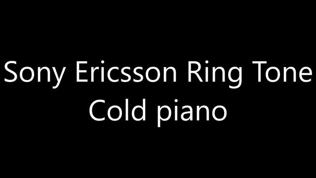 Sony Ericsson ringtone - Cold piano смотреть онлайн