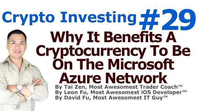Crypto Investing #29 - Why It Benefits A Cryptocurrency To Be On The Microsoft Azure Network смотреть онлайн