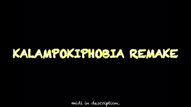 kalampokiphobia Remake + MIDI смотреть онлайн