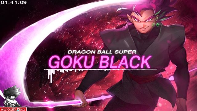 Dragon Ball Super - Goku Black Theme (Trap Remix) | [Musicality Remix] смотреть онлайн