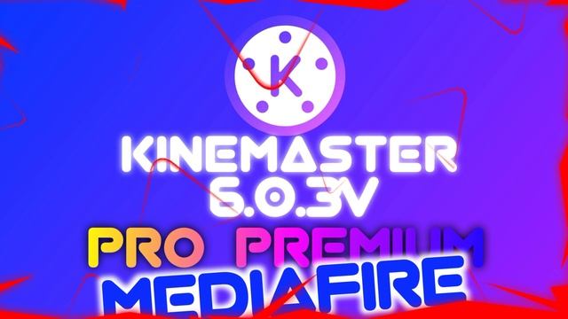 SAIO KINEMASTER PRO MOD APK PREMIUM 6.0.3 ATUALIZADO ( link mediafire ) смотреть онлайн