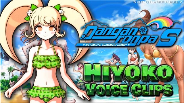 All Hiyoko Saionji Voice Clips • Danganronpa S: Ultimate Summer Camp • All Voice Lines смотреть онлайн