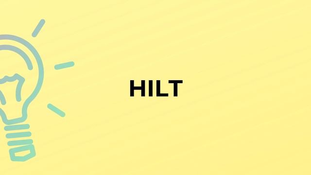 What is the meaning of the word HILT? смотреть онлайн