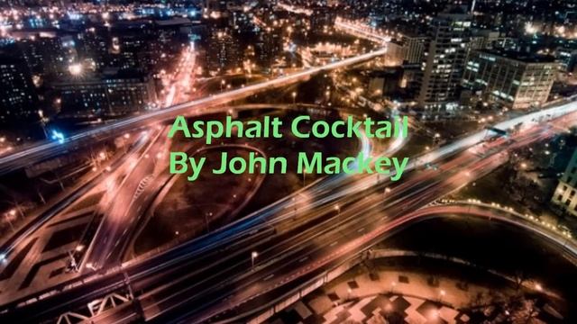 Asphalt Cocktail By John Mackey смотреть онлайн