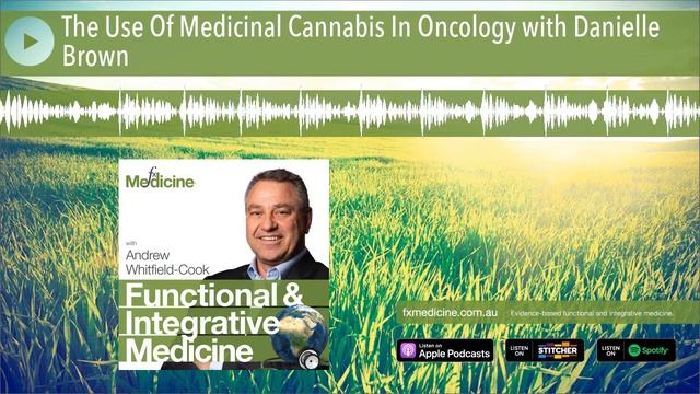 The Use Of Medicinal Cannabis In Oncology with Danielle Brown смотреть онлайн