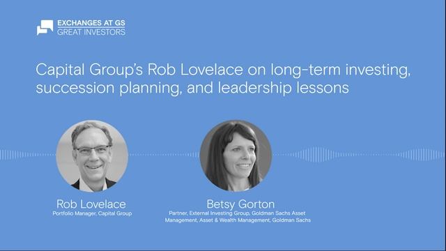 Capital Group’s Rob Lovelace on long-term investing, succession planning, and leadership lessons смотреть онлайн