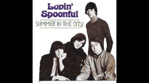 Lovin' Spoonful «Summer in the City»