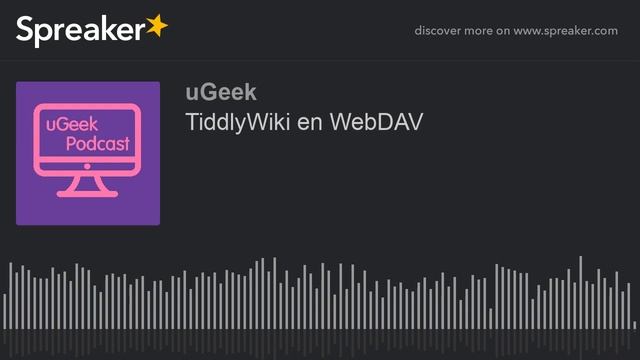 TiddlyWiki en WebDAV (hecho con Spreaker) смотреть онлайн