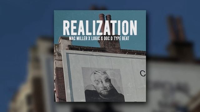 [Free] Mac Miller x Logic x Doc D Type Beat - "Realization" смотреть онлайн