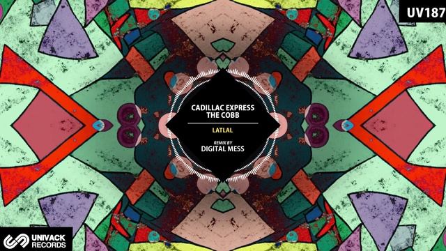 Cadillac Express, The Cobb - Latlal (Digital Mess Remix) [Univack]
