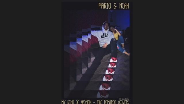 My Kind of Woman - Mac Demarco (Mario & Noah Cover) смотреть онлайн