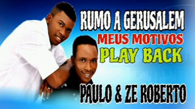 Paulo & Ze Roberto- meus Motivos- Play Back смотреть онлайн