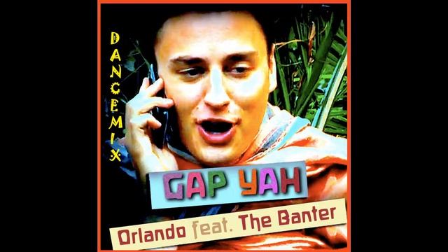 Gap Yah Dancemix - Orlando ft. The Banter - on iTunes now смотреть онлайн