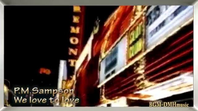 P. M. Sampson -We love to love смотреть онлайн