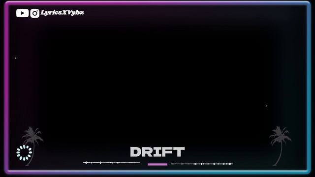 Teejay - Drift Lyrics смотреть онлайн
