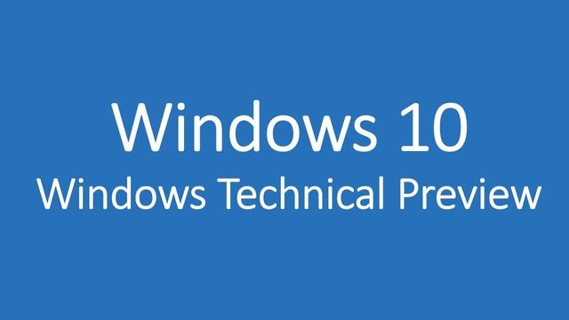 Download Windows 10( Windows Technical Preview) смотреть онлайн