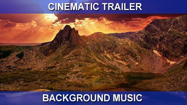 Cinematic Trailer (Background Music) смотреть онлайн