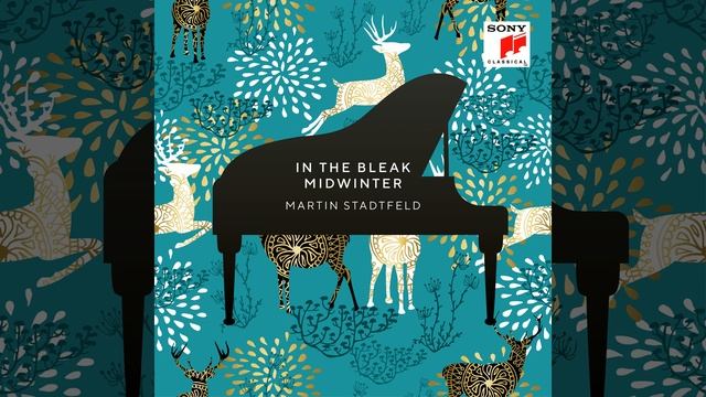 In the Bleak Midwinter (Arr. for Piano by Martin Stadtfeld) смотреть онлайн