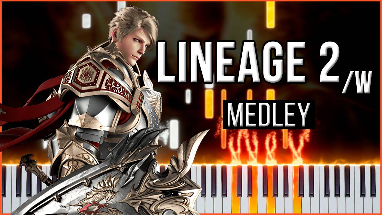 Medley / Piano Collection (Lineage 2 / W) 【 КАВЕР НА ПИАНИНО 】 смотреть онлайн