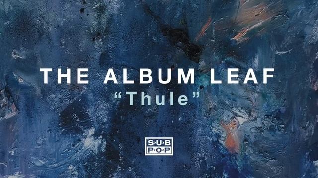 The Album Leaf - Thule смотреть онлайн