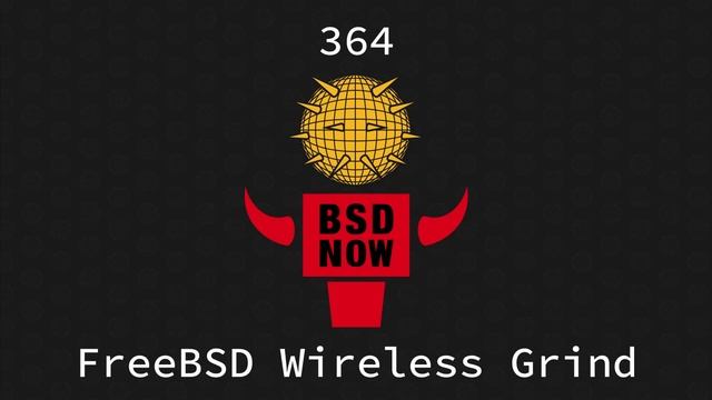 BSDNow 364 FreeBSD Wireless Grind смотреть онлайн