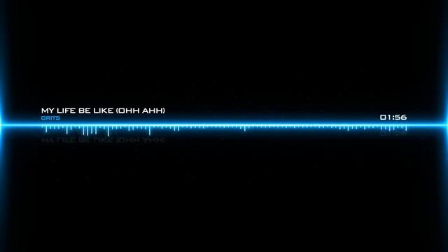 Grits - My Life Be Like смотреть онлайн