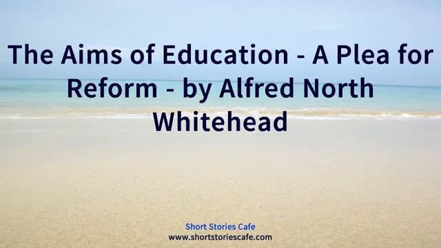 The Aims of Education A Plea for Reform by Alfred North Whitehead смотреть онлайн