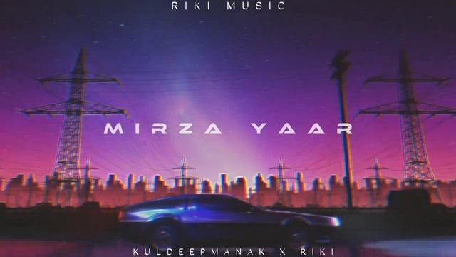 MIRZA YAAR X KULDEEP MANAK X RIKI MUSIC смотреть онлайн
