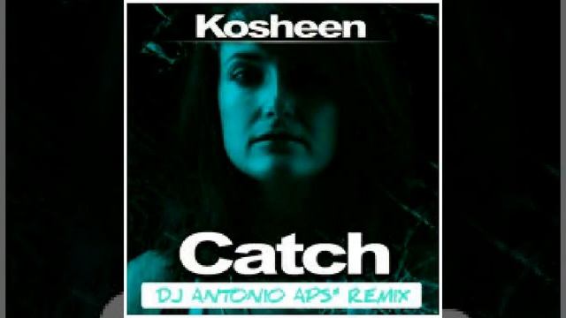Kosheen - Catch ( DJ Antonio APS Remix )