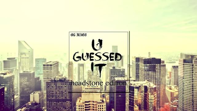 OG Maco - U Guessed It (headstone Edition) смотреть онлайн