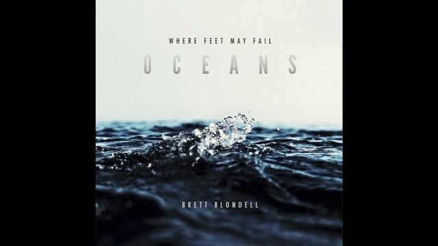 Oceans (Where Feet May Fail) - Hillsong UNITED (Brett Blondell cover) iTunes & Spotify смотреть онлайн