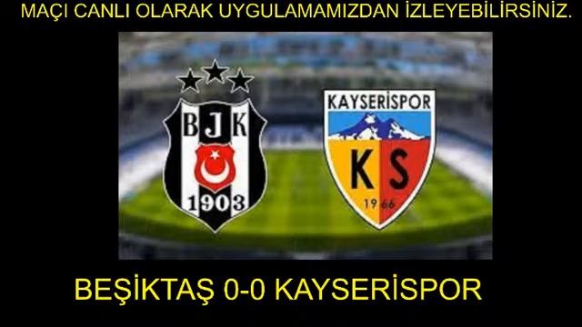 BEŞİKTAŞ KAYSERİSPOR MAÇI CANLI İZLE-KAYSERİSPOR BEŞİKTAŞ MAÇI CANLI İZLE-BJK KAYSERİ MAÇ LİNKİ смотреть онлайн