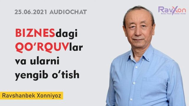 Biznesdagi qo'rquvlar va ularni yengib o'tish | Ravshanbek Xonniyoz смотреть онлайн