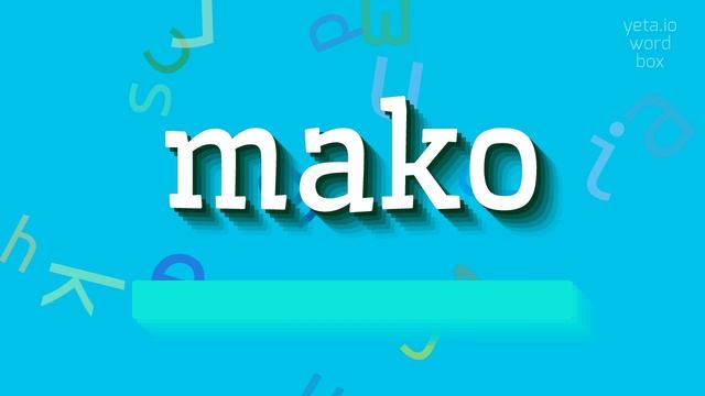 MAKO - HOW TO SAY MAKO? #mako смотреть онлайн
