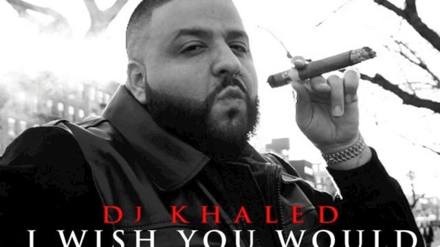 I Wish U Would - Dj Khaled Ft Kanye West & Rick Ross