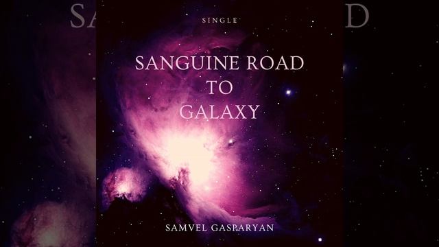 Sanguine Road to Galaxy смотреть онлайн