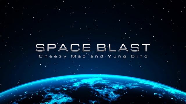 Space Blast ~ Cheezy Mac and Yung Dino смотреть онлайн