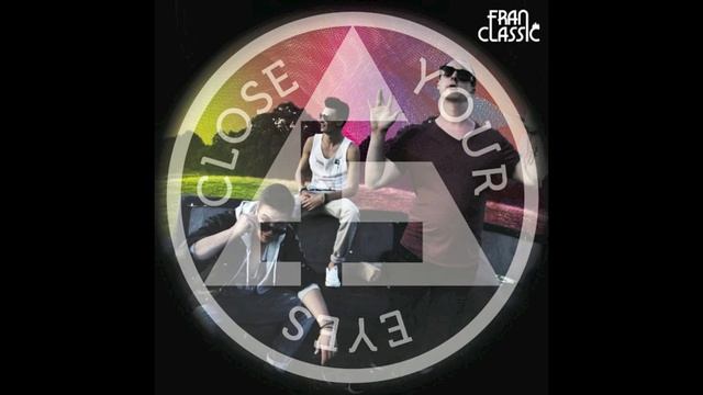 Close Your Eyes *4 TRACK SINGLE PREVIEW* - FranClassic - *On iTunes NOW* смотреть онлайн