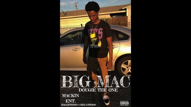 DOUGIE THE ONE - BIG MAC [2019] смотреть онлайн