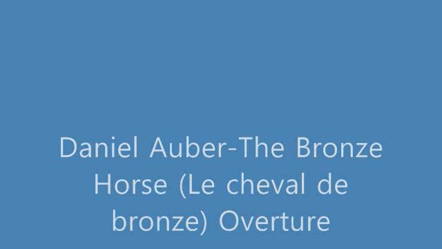 Daniel Auber The Bronze Horse Le cheval de bronze) Overture смотреть онлайн