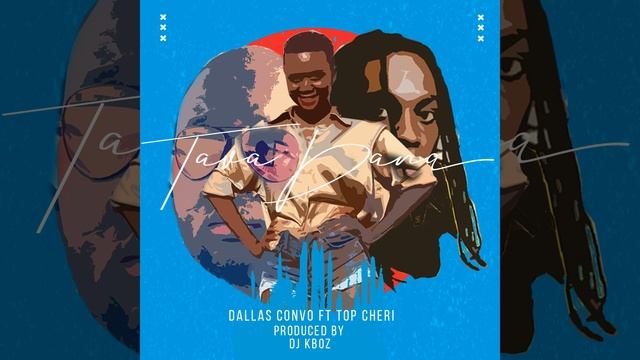 Dallas Convo ft Top Cheri - Tava Dana (Prod By Dj Kboz) смотреть онлайн