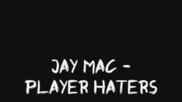 Jay Mac - Player Haters смотреть онлайн