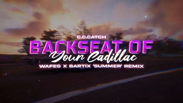 C.C.CATCH - Backseat Of Your Cadillac (WAFES x BARTIX 'Summer' Remix) 2023 смотреть онлайн