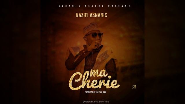 Ma Cherie Official Hausa Song (Nazifi Asnanic)
