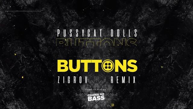 The Pussycat Dolls - Buttons (ZIGROV Remix)
