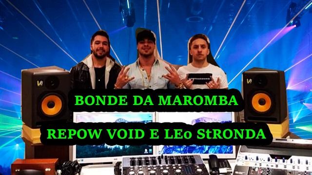REPOW, VOID E LEO STRONDA - BONDE DA MAROMBA 2.0 смотреть онлайн
