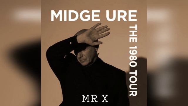 Midge Ure - "Mr X" Live On The 1980 Tour. смотреть онлайн